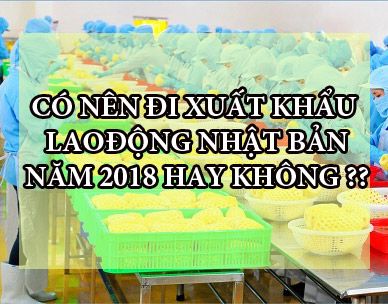 5 ly do nen di xuat khau lao dong nhat ban nam 2018 3