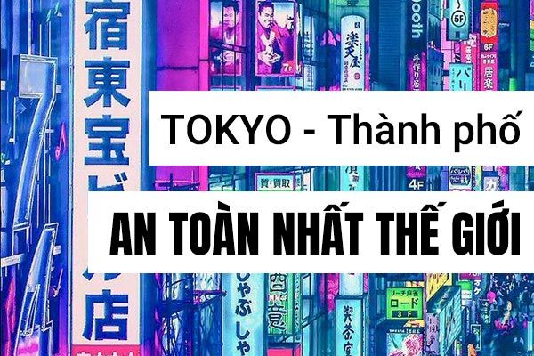 tokyo top 1 trong top 10 thanh pho an toan nhat the gioi compressed